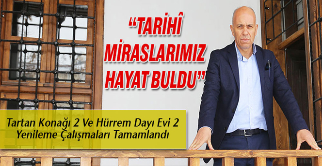 Tarihi Miraslarımız Hayat Buldu