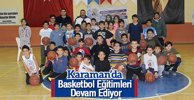 Karaman’da Basketbol Kış Spor Okulları Devam Ediyor