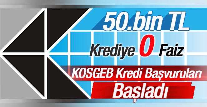 KOSGEB kredi başvuruları başladı!