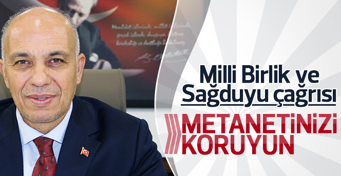 Başkan Çalışkan’dan milli birlik ve sağduyu çağrısı