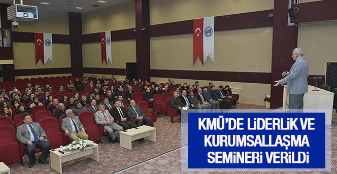 Kmü Genel Sekreterinden Liderlik Ve Kurumsallaşma Semineri