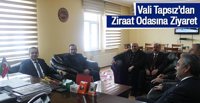 Vali Tapsız’dan Ziraat Odasına Ziyaret