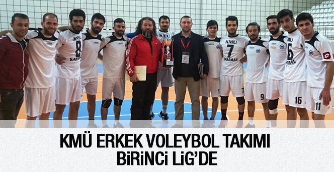 KMÜ Erkek Voleybol Takımı Birinci Lig’de