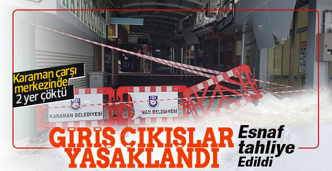 Kapalı çarşıya giriş çıkışlar yasaklandı