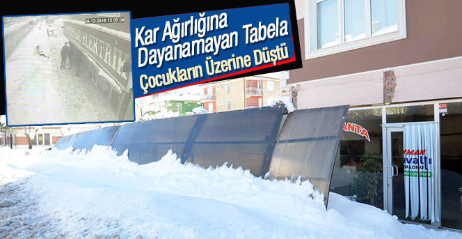 Kar Ağırlığına Dayanamayan Tabela Çocukların Üzerine Düştü