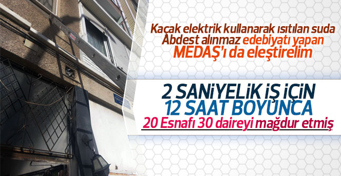 Medaş vatandaşı 12 saat mağdur etmiş