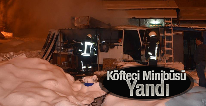 Karaman’da Köfteci Minibüsü Yandı