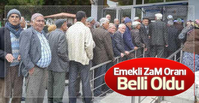 Emekli zam oranı belli oldu