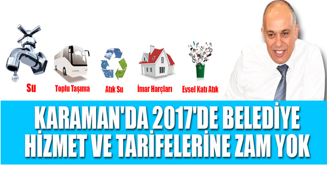 Karaman'da 2017'de Belediye Hizmet Ve Tarifelerine Zam Yok