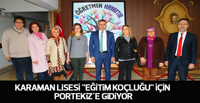 Karaman Lisesi "Eğitim Koçluğu" İçin Portekiz´e Gidiyor