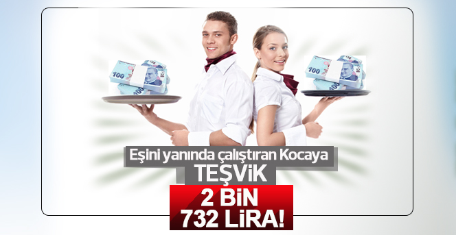 İşveren kocaya 2.732 lira EŞ TEŞVİĞİ