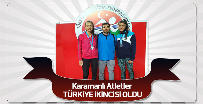 Karamanlı Atletler Türkiye İkincisi Oldu