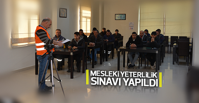 Mesleki Yeterlilik Belgesi Yazılı Ve Uygulama Sınavları Yapıldı