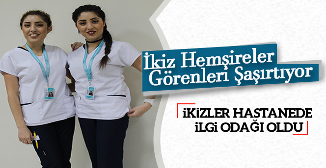 İkiz Hemşireler Görenleri Şaşırtıyor