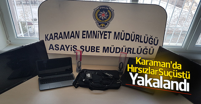 Karaman’da hırsızlık yaparken suçüstü yakalanan 2 kişi tutuklandı