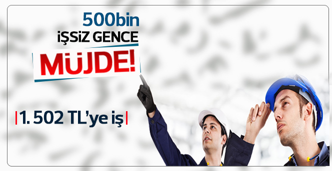 500 bin gence bin 502 TL’ye iş