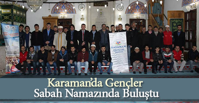 Karaman’da Gençler Sabah Namazında Buluştu