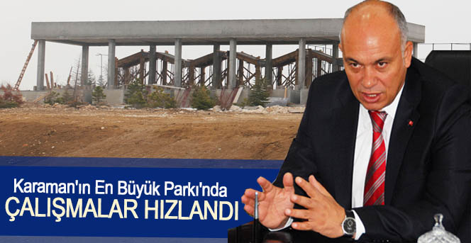 Karaman'ın En Büyük Parkı'nda Çalışmalar Hızlandı