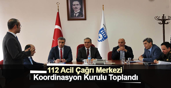 Karaman’da 112 Acil Çağrı Merkezi Koordinasyon Kurulu Toplandı