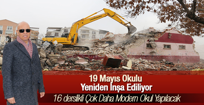 19 Mayıs Okulu’nun Yerine Çok Daha Modern Okul İnşa Edilecek