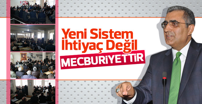 Recep Konuk Yeni Sistem İhtiyaç Değil Mecburiyettir dedi