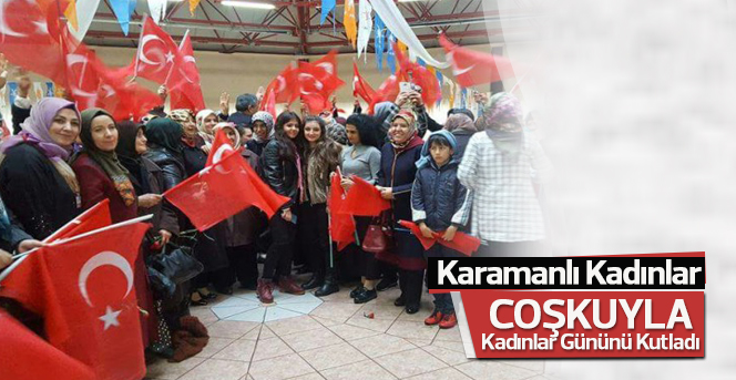 Karamanlı Kadınlar 8 Mart Dünya Kadınlar Gününü Kutladı