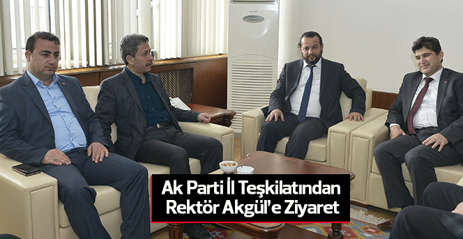 Karaman Ak Parti İl Teşkilatından Rektör Akgül’e Ziyaret