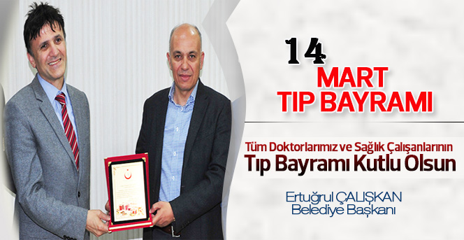 Başkan Çalışkan’ın 14 Mart Tıp Bayramı Mesajı