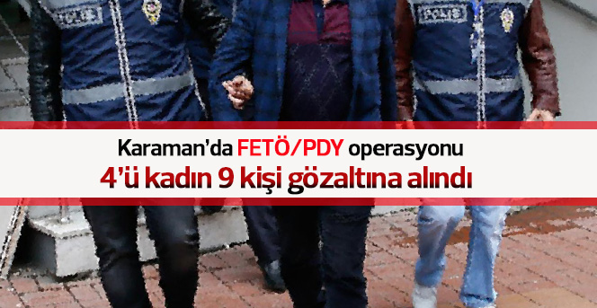 Karaman merkezli FETÖ/PDY operasyonu