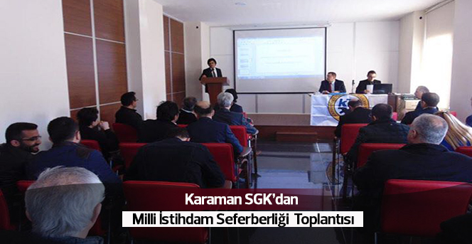 Karaman SGK’dan Bilgilendirme Toplantısı