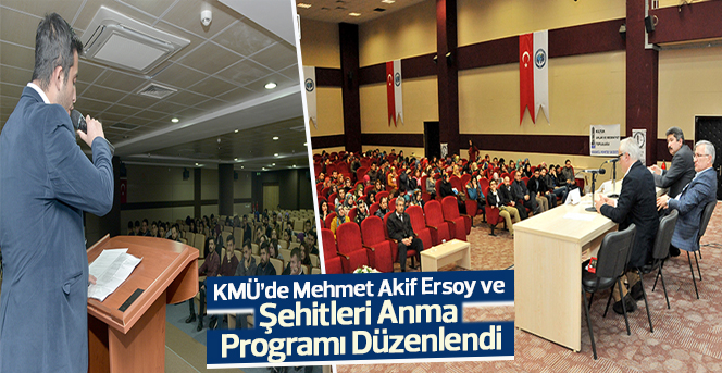 KMÜ’de Mehmet Akif Ersoy ve Şehitleri Anma Programı Düzenlendi