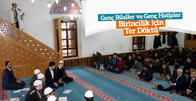 Genç Bilaller ve Genç Hatipler Birincilik İçin Ter Döktü