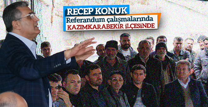 Recep Konuk Kazımkarabekir'de Konuştu