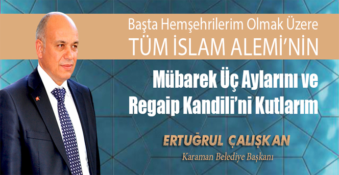 Başkan Çalışkan’ın Üç Aylar Ve Regaip Kandili Mesajı