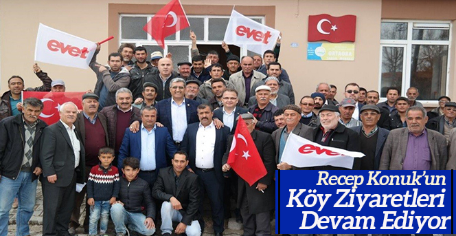 Recep Konuk'un Köy Ziyaretleri Devam Ediyor