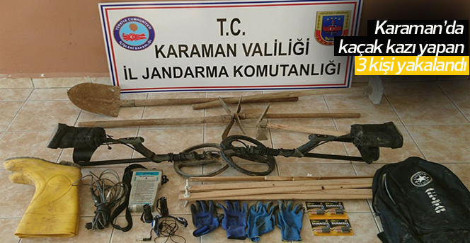 Karaman’da kaçak kazı yapan 3 kişi yakalandı
