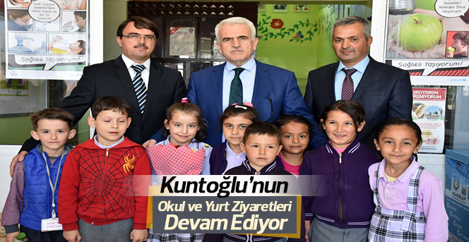 Kuntoğlu’nun Okul ve Yurt Ziyaretleri Devam Ediyor