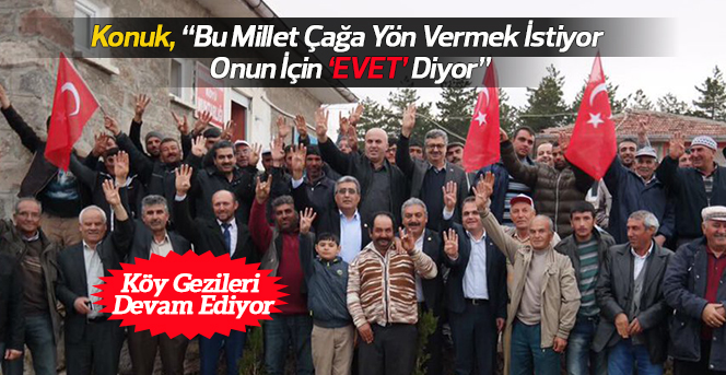 Recep Konuk'un Referandum İçin Köy Gezileri Devam Ediyor