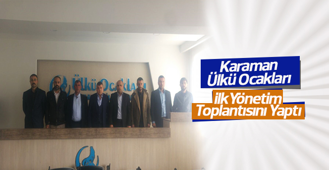 Ülkü Ocakları Karaman Yönetimi İlk Toplantısını Yaptı